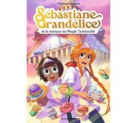 Sébastiane Grandélice et la menace du Magik Tambouille