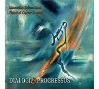 Sebastiani Marcello & Rosati Oscar Gabriel - Dialogi & Progressus