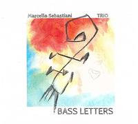 Sebastiani Marcello Trio - Bass Letters