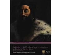 Cecchi,Alessandro. - Sebastiano del Piombo e la pittura su pietra: il Ritratto d