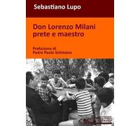 Sebastiano Lupo Don Lorenzo Milani prete e maestro (Tascabile)