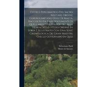 Sebastiano Paol Codice Diplomatico Del Sacro Militare Ordine Gerosol (Tascabile)