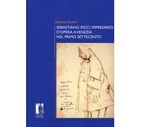 Sebastiano Ricci impresario d'opera a Venezia nel primo Settecento
