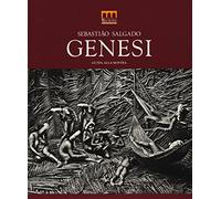 Sebastião Salgado. Genesi. Catalogo della mostra (Milano, 27 giugno-2 novembre 2014). Ediz. illustrata