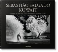 Kuwait. A desert on fire. Ediz. inglese, francese e tedesca - Salgado Seba...