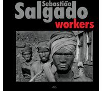 Sebastiao Salgado: Workers