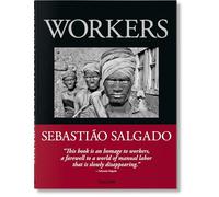 Sebastiao Salgado. Workers. An Archeology Of The Industrial Age - - 2024