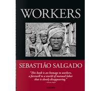 Sebastião Salgado. Workers. An archaeology of the industrial age. Ediz. in...