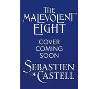 Sebastien de Castell Sebastien de Castel The Malevolent Eigh (Copertina rigida)