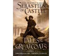 Sebastien De Castell Tales of the Greatcoats Vol. 1 (Tascabile)