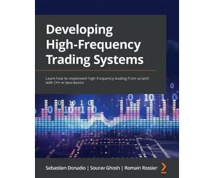 Sebastien Donadio Sourav Ghosh Roma Developing High-Frequency Tradi (Tascabile)