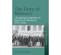 Sébastien Ledoux The Duty of Memory (Copertina rigida) Worlds of Memory