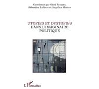Sebastien LeFevre Angelica Monte Utopies et dystopies dans l'imagin (Tascabile)
