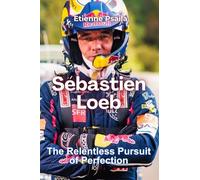 Sébastien Loeb: The Relentless Pursuit of Perfection