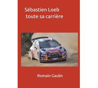 Sébastien Loeb toute sa carrière