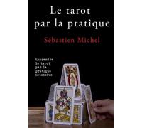 Sébastien Michel Le tarot par la pratique (Tascabile)