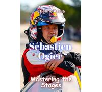 Sébastien Ogier: Mastering the Stages