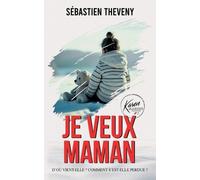 Sébastien Theveny Je veux maman (Tascabile)