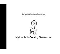 Sebastin Santana Camargo My Uncle Is Coming Tomorrow (Copertina rigida)