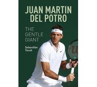 Sebastin Torok Juan Martin del Potro: The Gentle Giant (Tascabile)