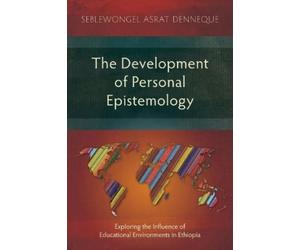 Seblewongel Asrat Denneque The Development of Personal Epistemology (Tascabile)