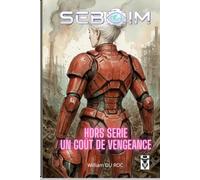 SEBOïM: Hors SERIE : Un goût de vengeance