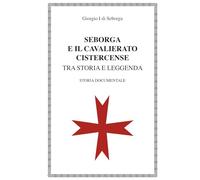 SEBORGA E IL CAVALIERATO CISTERCENSE: tra Storia e Leggenda