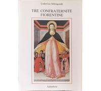 Sebregondi,Ludovica. - Tre Confraternite fiorentine, Santa Maria della Pietà "Bu