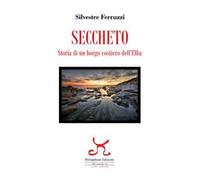 Seccheto. Storia di un borgo costiero dell'Elba