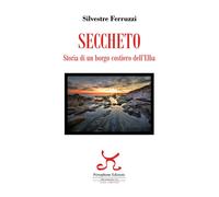 Seccheto. Storia di un borgo costiero dell'Elba - 2025 - Persepho