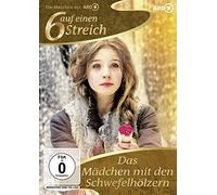 Sechs auf einen Streich - Das Mädchen mit den Schwefelhölzern