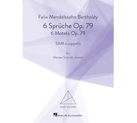 Sechs Sprüche Op. 79/Six Motets Op. 79. Gemischter Chor A cappella. Chorpartitur