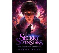 Seckry Sevenstars and the Trinity Awakening