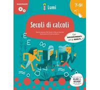 Secoli di calcoli (Ragionare). Ediz. a colori