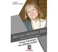 Secolo donna 2022. Vivian Lamarque: una difficile facilità