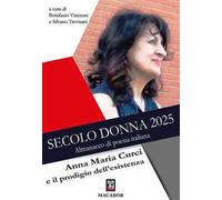 Secolo donna 2025. Anna Maria Curci e il prodigio dell’esistenza