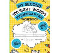 Second 100 Sight Words Kindergarten Workbook: Fun Reading, Writing, and Sentence Activities for Kindergarten & First Grade.