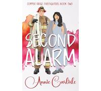 Second Alarm: A Brother’s Best Friend Firehouse Romantic Comedy
