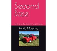 Second Base: Book 2 of the Starting Over trilogy