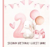 Second Birthday Guest Book: 2nd B-Day Party Messages for Girls with Gift Log | Keepsake Memory for Daughters & Parents | Pink Design with Bunny Rabbit