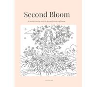 Second Bloom: A Gentle Coloring Book for Women Embracing Change