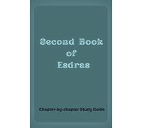 Second Book of Esdras: Chapter-by-chapter Study Guide