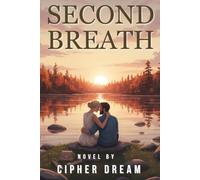 SECOND BREATH: A Sweet and Spicy Slow Burn Workplace Romance Set in a Lakeside Canadian Small Town