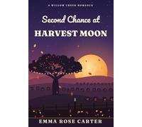 Second Chance at Harvest Moon: Second chance: her high school sweetheart is running the apple orchard she came home to sell.