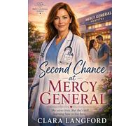 Second Chance at Mercy General: A Slow-Built Small-Town Romance: 1