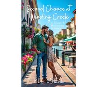 Second Chance at Winding Creek: A Small, Grumpy Dad, Clean Romance