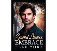 Second-Chance Embrace: Where Love Heals Old Wounds