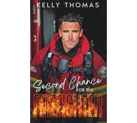 Second Chance for the Firefighter: A Single Dad Next Door Neighbor Romance