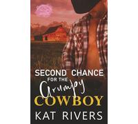 Second Chance for the Grumpy Cowboy