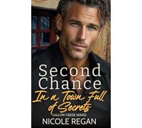 Second Chance in a Town Full of Secrets: A Small Town Surprise Pregnancy Romance Suspense